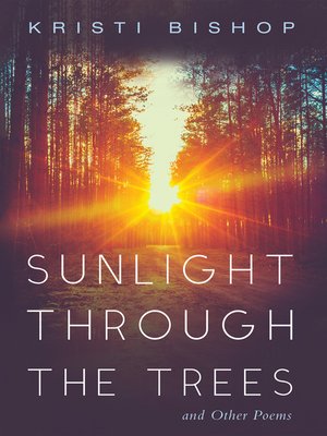 cover image of Sunlight through the Trees and Other Poems